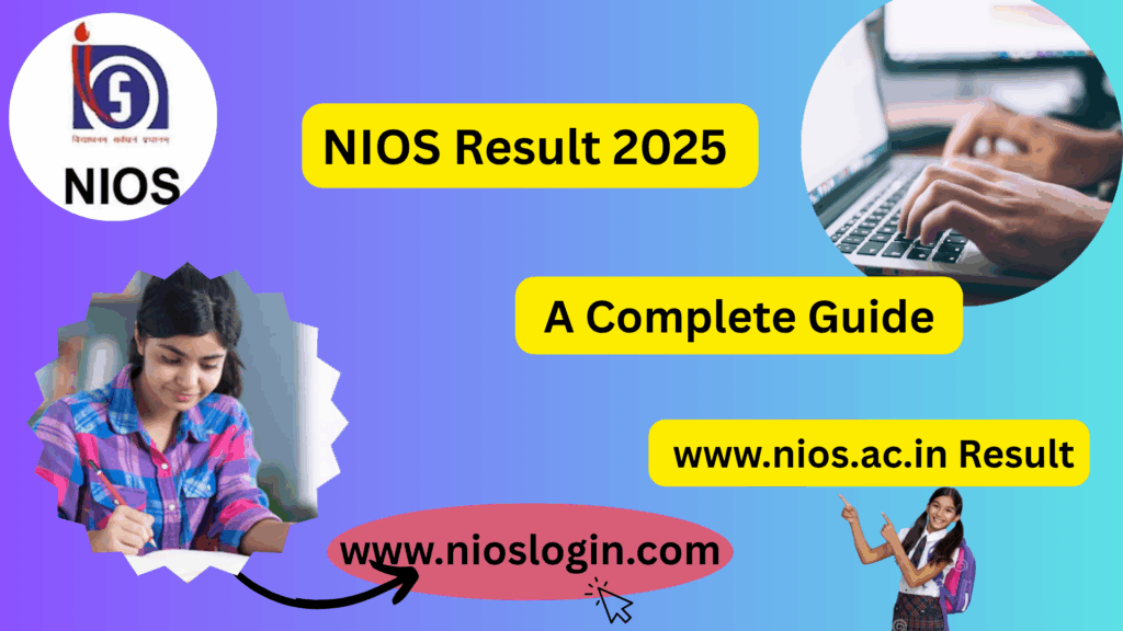 NIOS Result 2025 – A Complete Guide to www.nios.ac.in Result Portal