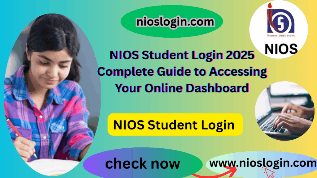NIOS Student Login 2025 – Complete Guide to Accessing Your Online Dashboard