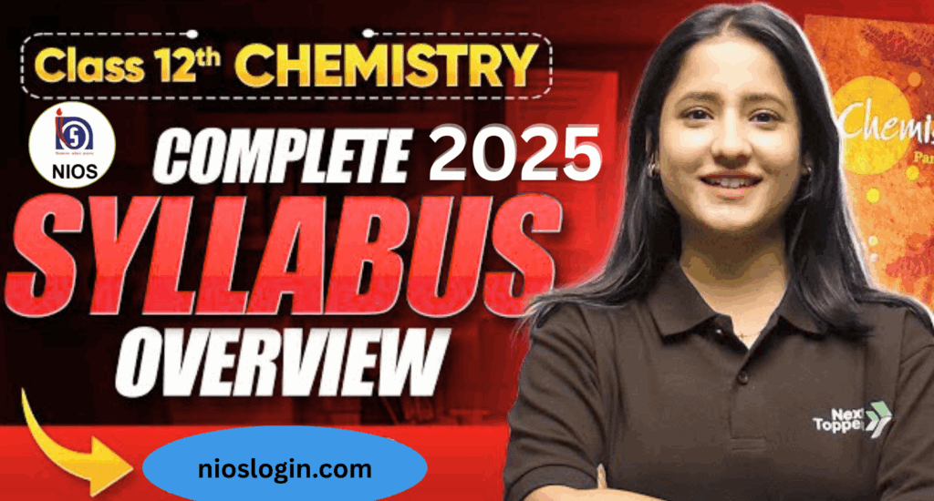 NIOS Class 12 Chemistry Syllabus 2025 – Detailed Guide