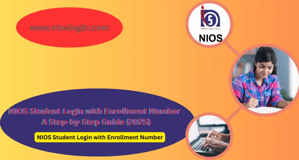 NIOS Student Login with Enrollment Number – A Step-by-Step Guide (2025)