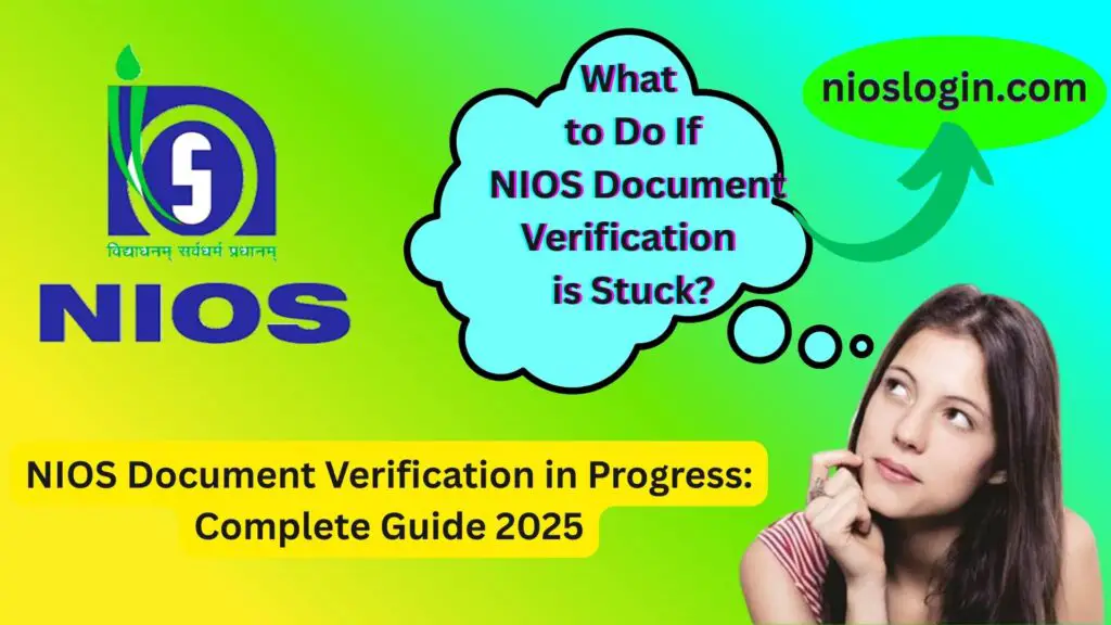NIOS Document Verification in Progress: Complete Guide 2025