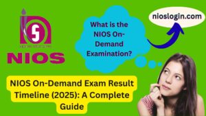 NIOS On-Demand Exam Result Timeline (2025): A Complete Guide