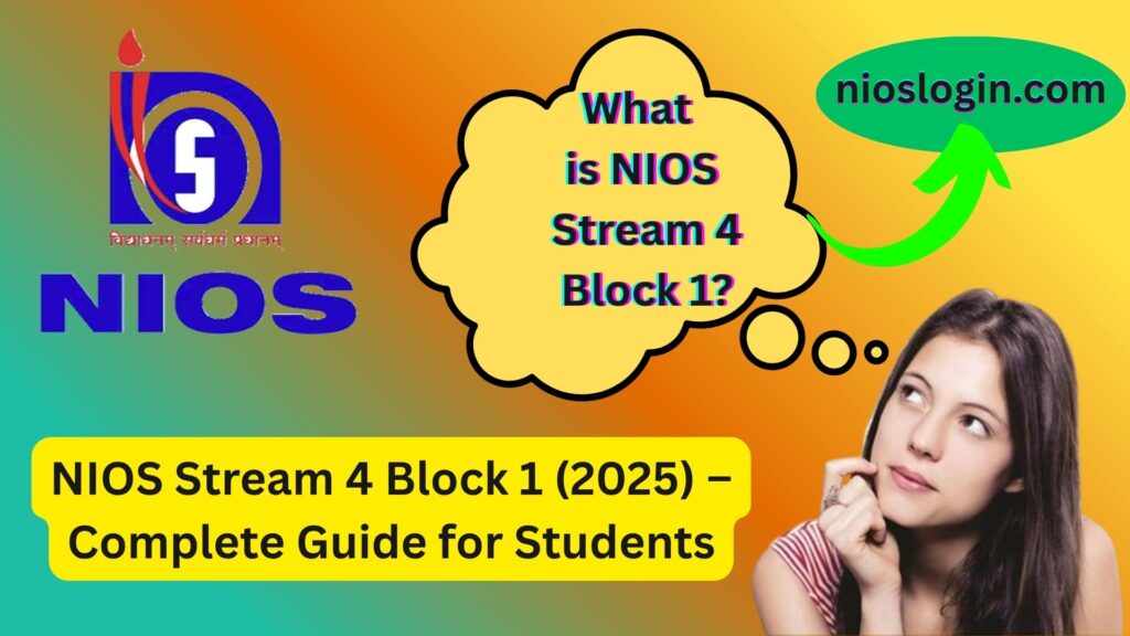 NIOS Stream 4 Block 1 (2025) – Complete Guide for Students