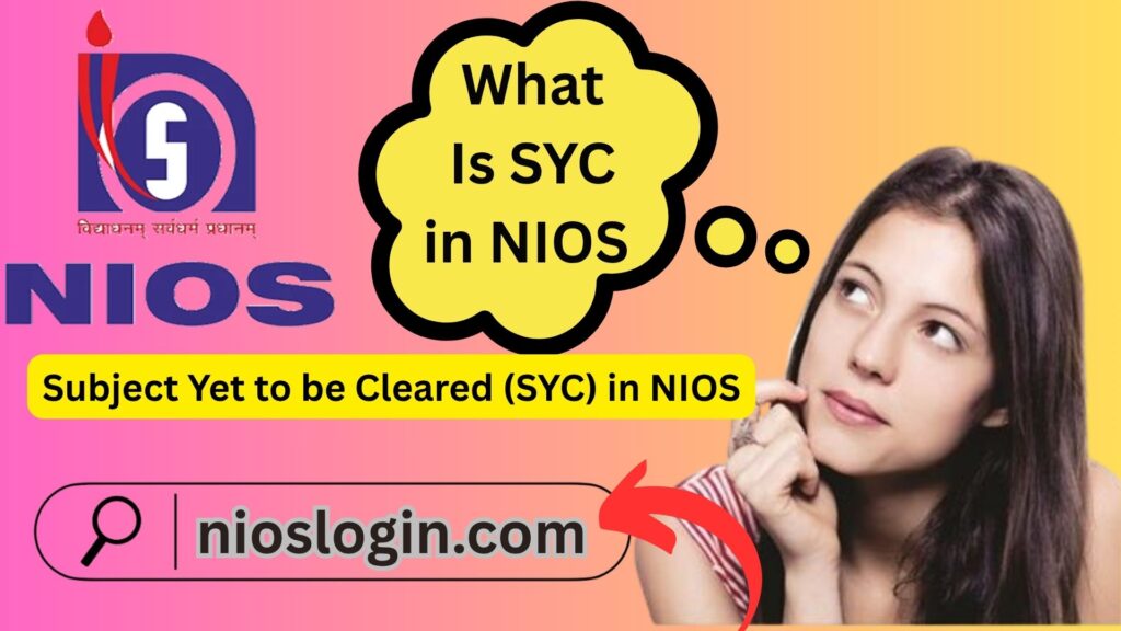 Subject Yet to be Cleared (SYC) in NIOS – A Detailed Guide for Students