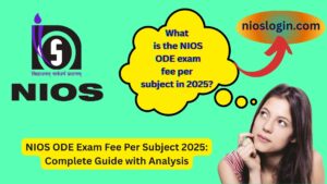 NIOS ODE Exam Fee Per Subject 2025: Complete Guide with Analysis